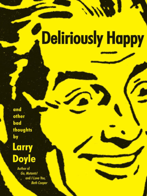 Title details for Deliriously Happy by Larry Doyle - Available